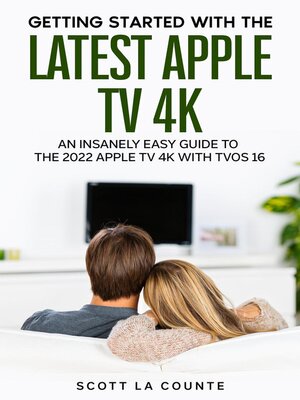 cover image of Getting Started with the Latest Apple TV 4K